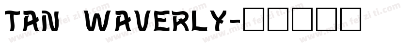 TAN   WAVERLY字体转换